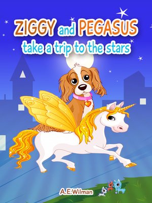 cover image of Ziggy and Pegasus Take a Trip to the Stars